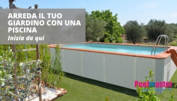 Arredare il giardino con una piscina non è mai stato così facile! 