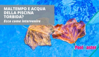 L’acqua della piscina è torbida dopo la pioggia? Ecco la soluzione!