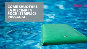 Come svuotare una piscina in pochi semplici passaggi