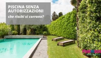 Piscina senza autorizzazioni: che rischi si corrono?