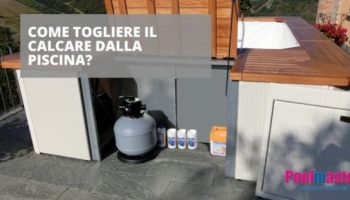 Come togliere il calcare dalla piscina?