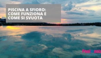 Piscina a sfioro: come funziona e come si svuota