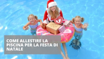 Celebra il Natale in Modo Originale: una festa da ricordare in piscina!