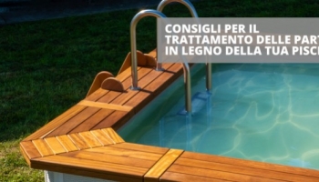 Come preservare la bellezza del legno nella piscina fuori terra?