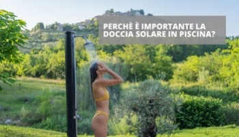 Come le docce solari amplificano salute e pulizia della piscina