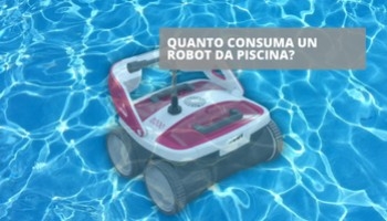 Robot per piscine: capire il consumo per una scelta consapevole