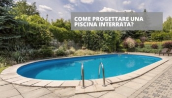 Progettazione di una piscina interrata: alcuni consigli