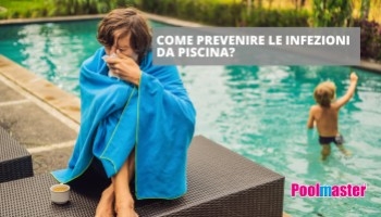 Come prevenire le infezioni da piscina?