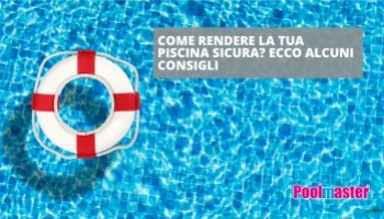 Sicurezza in piscina: ecco alcuni consigli