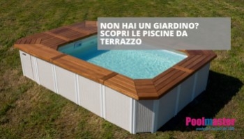 Non hai un giardino? Scopri le piscine da terrazzo