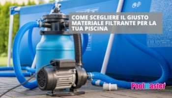 Scopri la migliore sabbia per il filtro della tua piscina