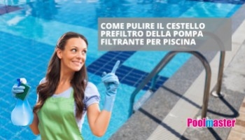Pulizia del cestello prefiltro della pompa per piscina