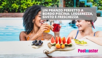 Pranzo in piscina: i cibi e le bevande da portare 