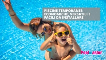 Piscine temporanee: la soluzione pratica e veloce per l’estate