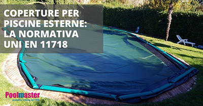  Coperture per piscine esterne: la normativa UNI EN 11718