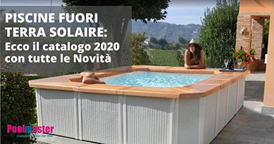 Piscine fuori terra Solaire: il catalogo 2020 con tutte le novità