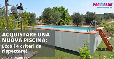 Acquistare una nuova piscina: Ecco i 4 criteri da rispettare!