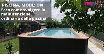 Piscina, MODE: ON. Alcuni consigli per la pulizia e la manutenzione quotidiana