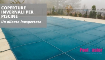 Coperture Galleggianti Invernali per piscine: Ecco come sceglierle!