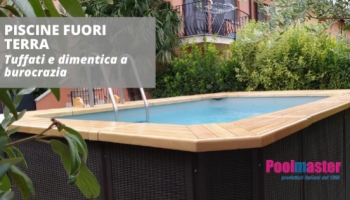 Piscine fuori terra: tuffati e dimentica la burocrazia