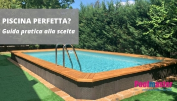Guida pratica alla scelta della piscina perfetta 