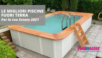 Tra le migliori piscine fuori terra, ecco come scegliere la tua!