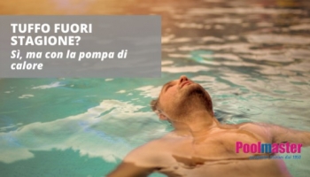 Scopri con noi come riscaldare la tua piscina esterna 